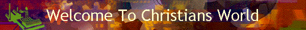 Welcome To Christians World